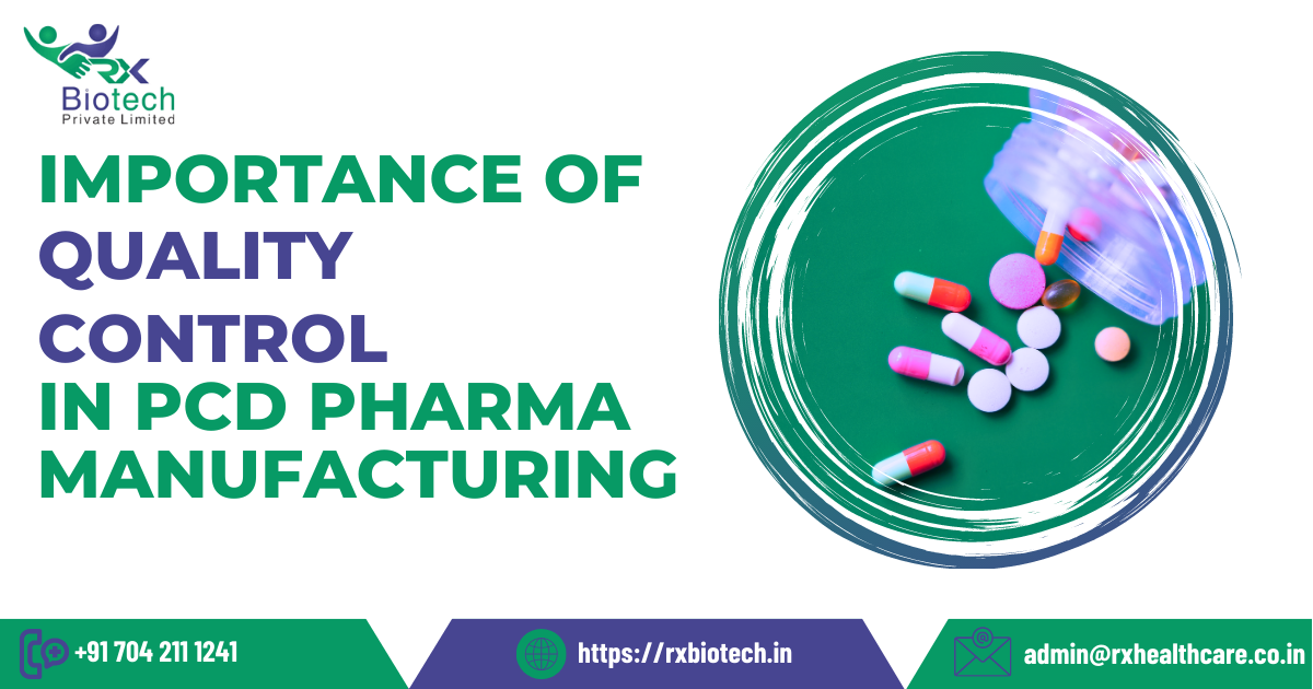 Importance of Quality Control in PCD Pharma Manufacturing